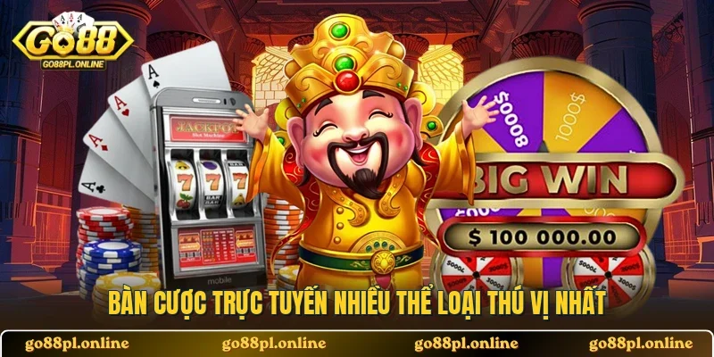 Bàn cược trực tuyến nhiều thể loại thú vị nhất