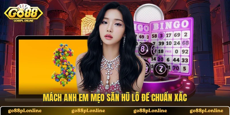 Mách anh em mẹo săn hũ lô đề chuẩn xác 